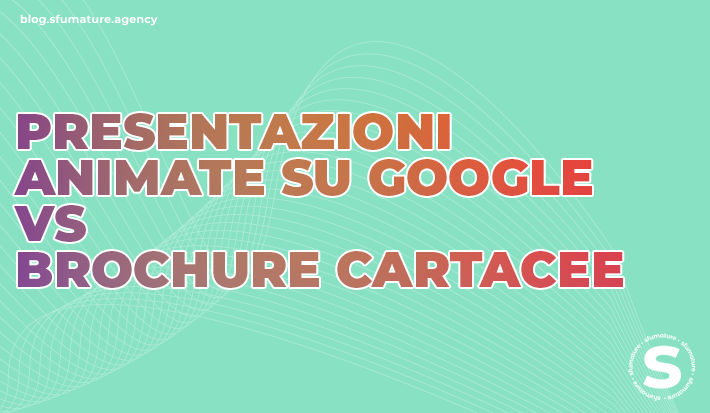 presentazioni-animate-google-brochure-cartacee