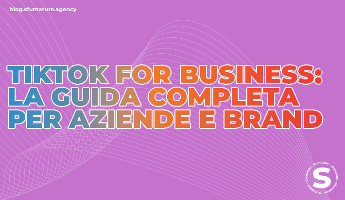 tiktok-for-business-guida-completa-2025-aziende-brand